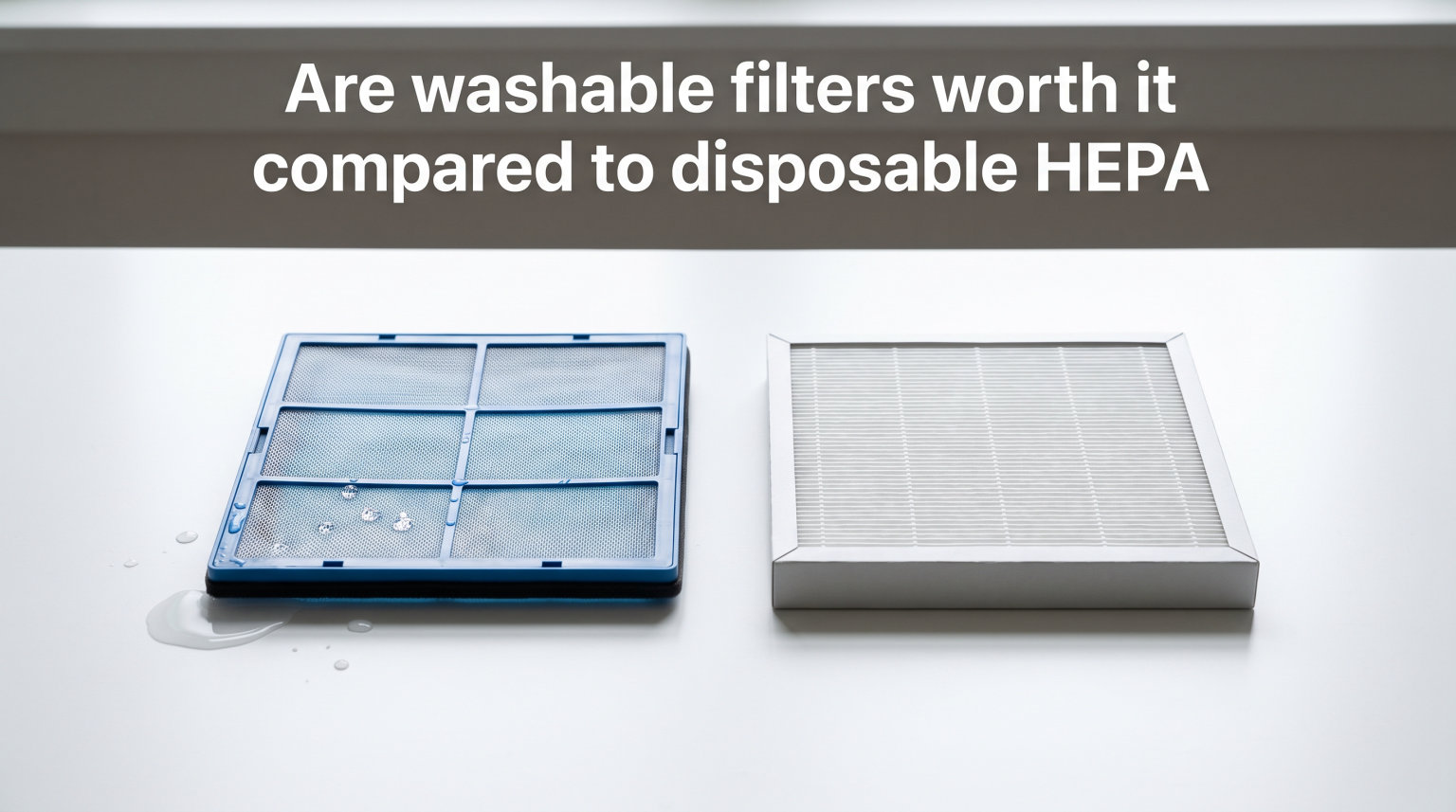 Are washable filters worth it compared to disposable HEPA