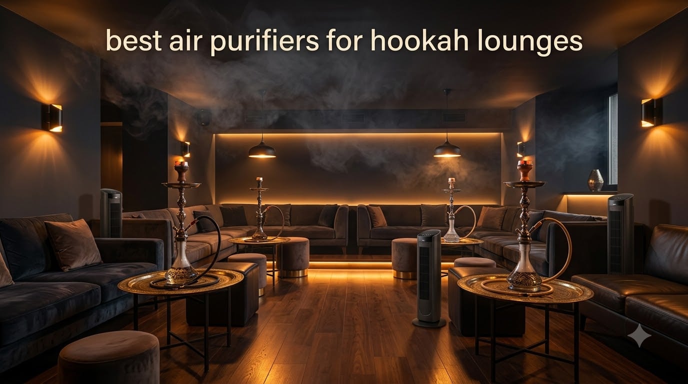 best air purifiers for hookah lounges