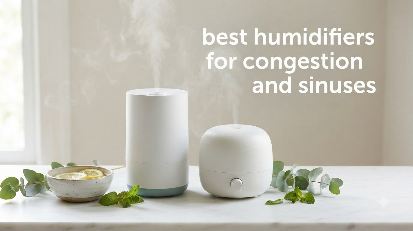 best humidifiers for congestion and sinuses