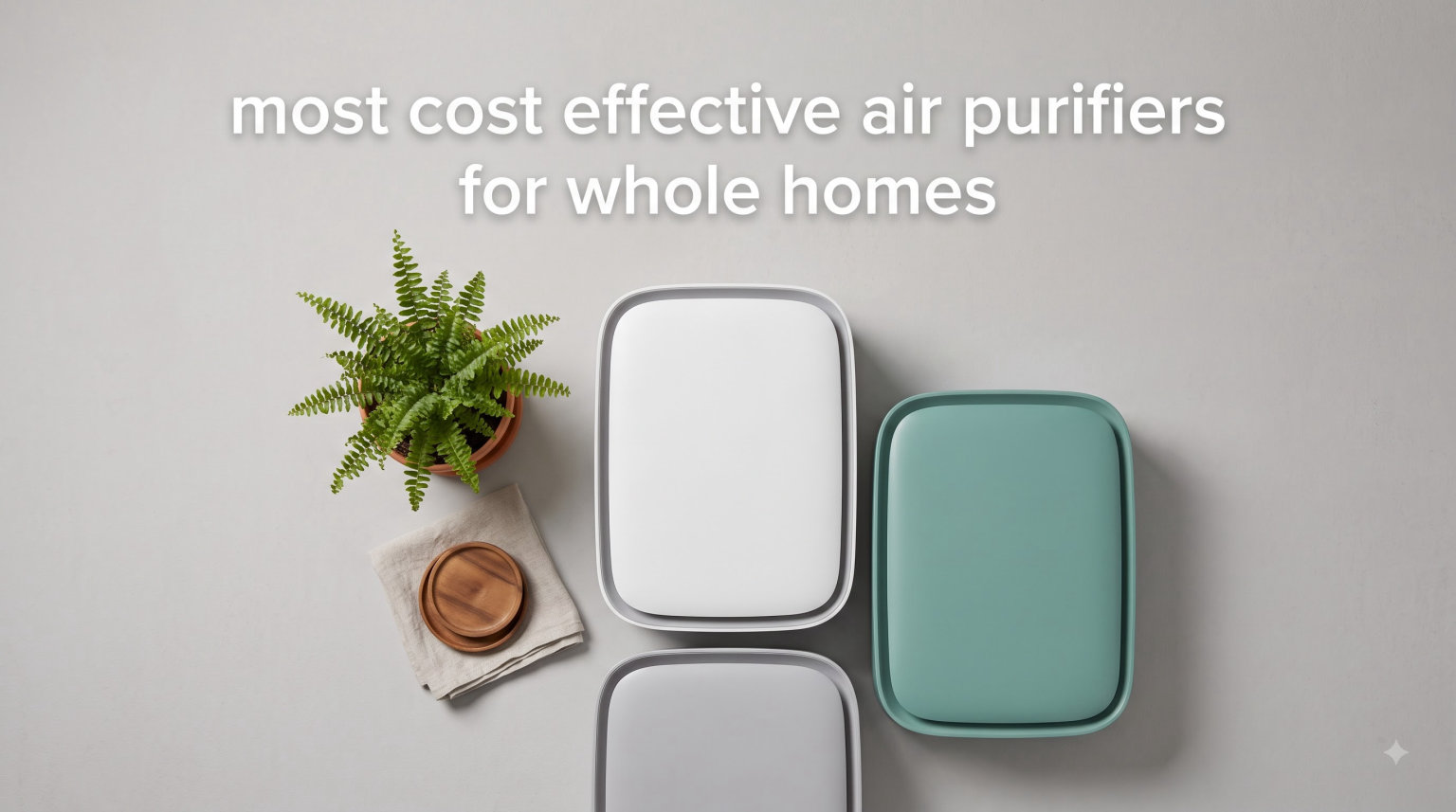 most cost effective air purifiers for whole homes